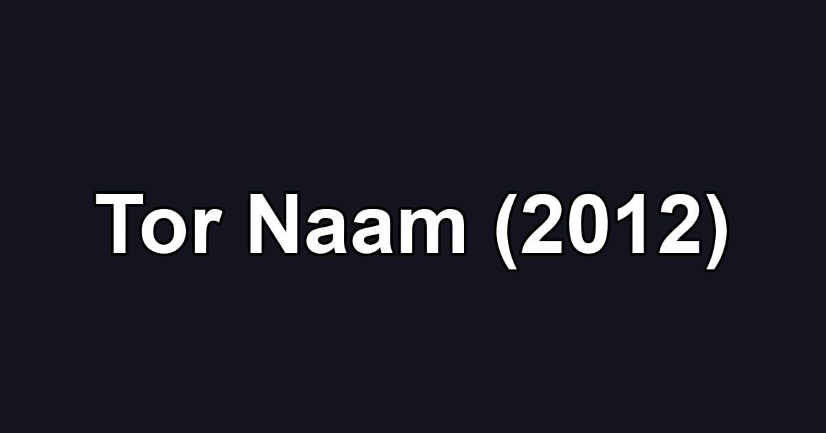 Tor Naam (2012)