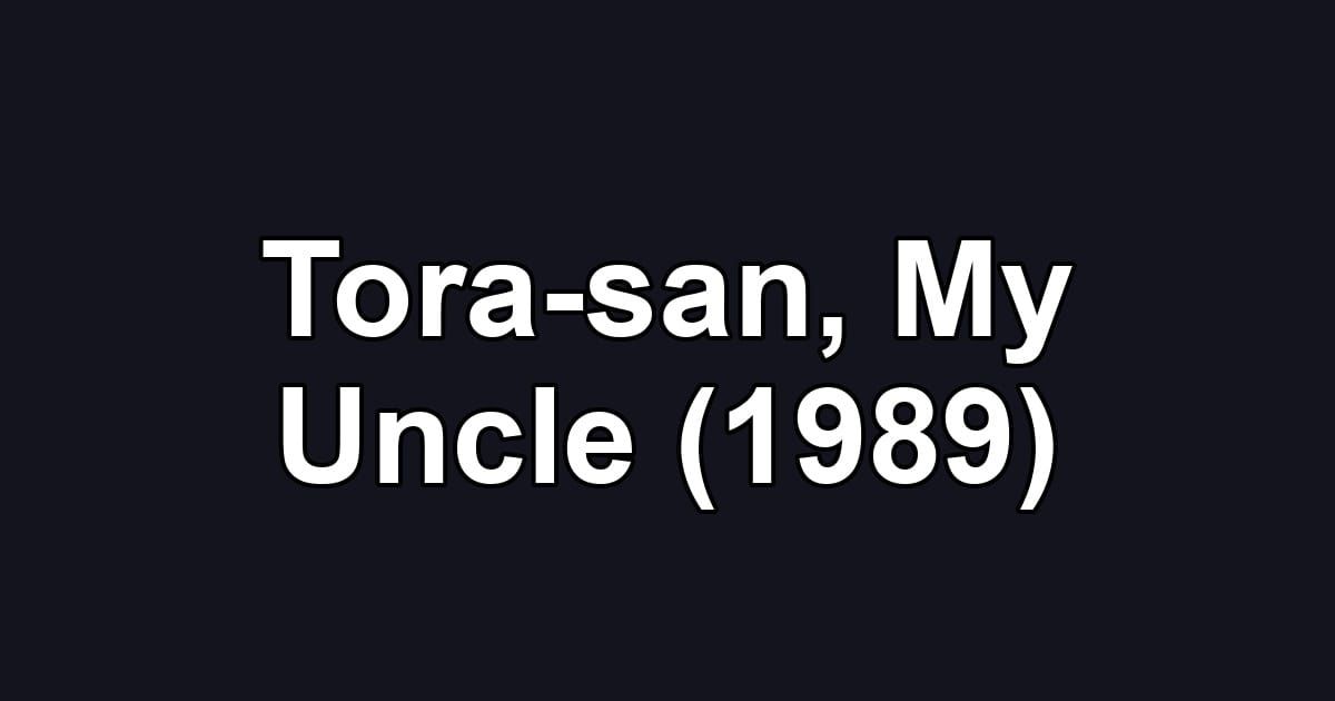 Tora-san, My Uncle (1989)