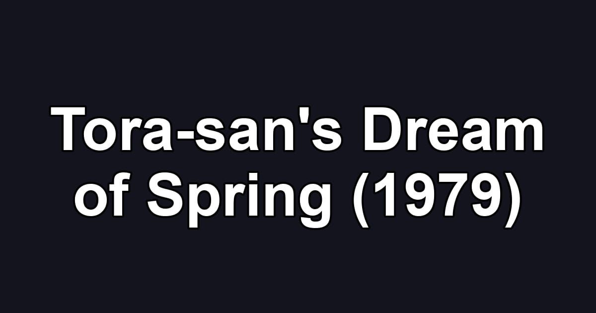Tora-san's Dream of Spring (1979)