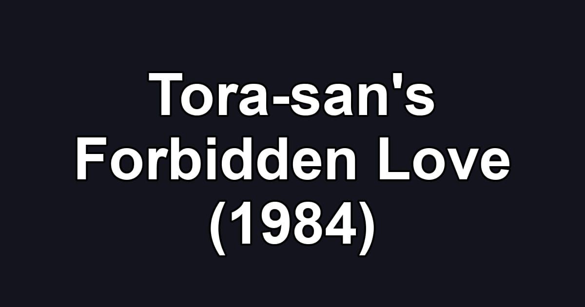 Tora-san's Forbidden Love (1984)