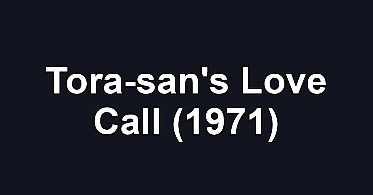 Tora-san's Love Call (1971)