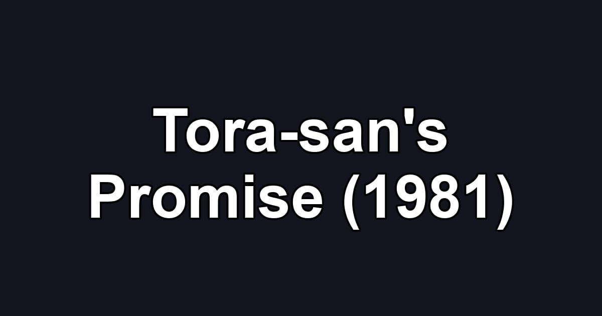 Tora-san's Promise (1981)