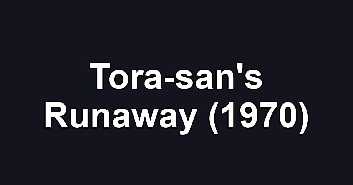 Tora-san's Runaway (1970)
