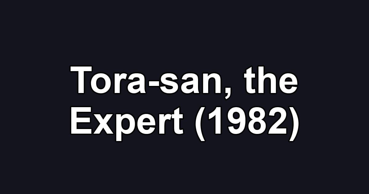 Tora-san, the Expert (1982)