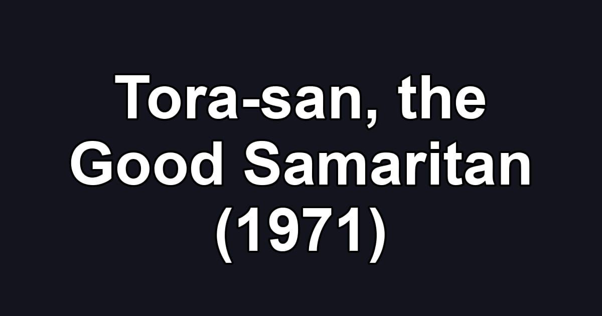 Tora-san, the Good Samaritan (1971)