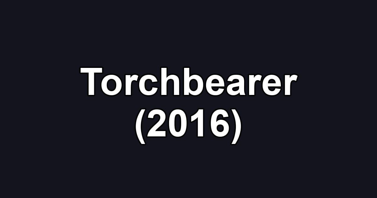 Torchbearer (2016)