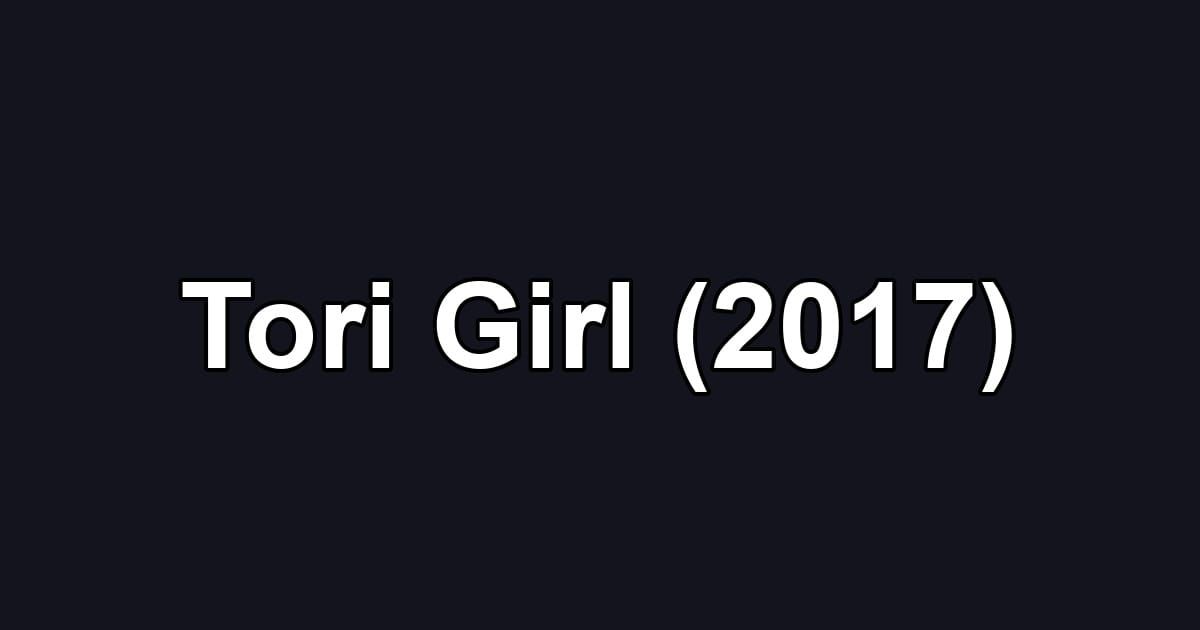 Tori Girl (2017)