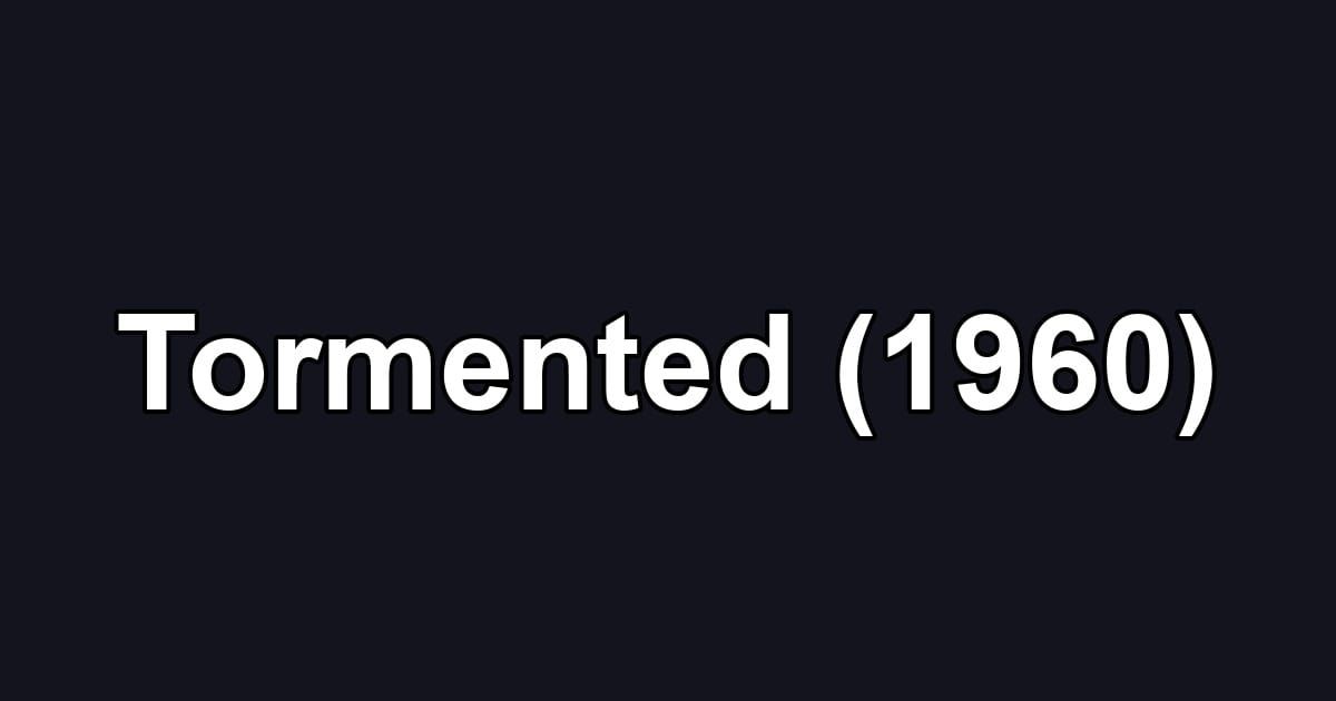 Tormented (1960)