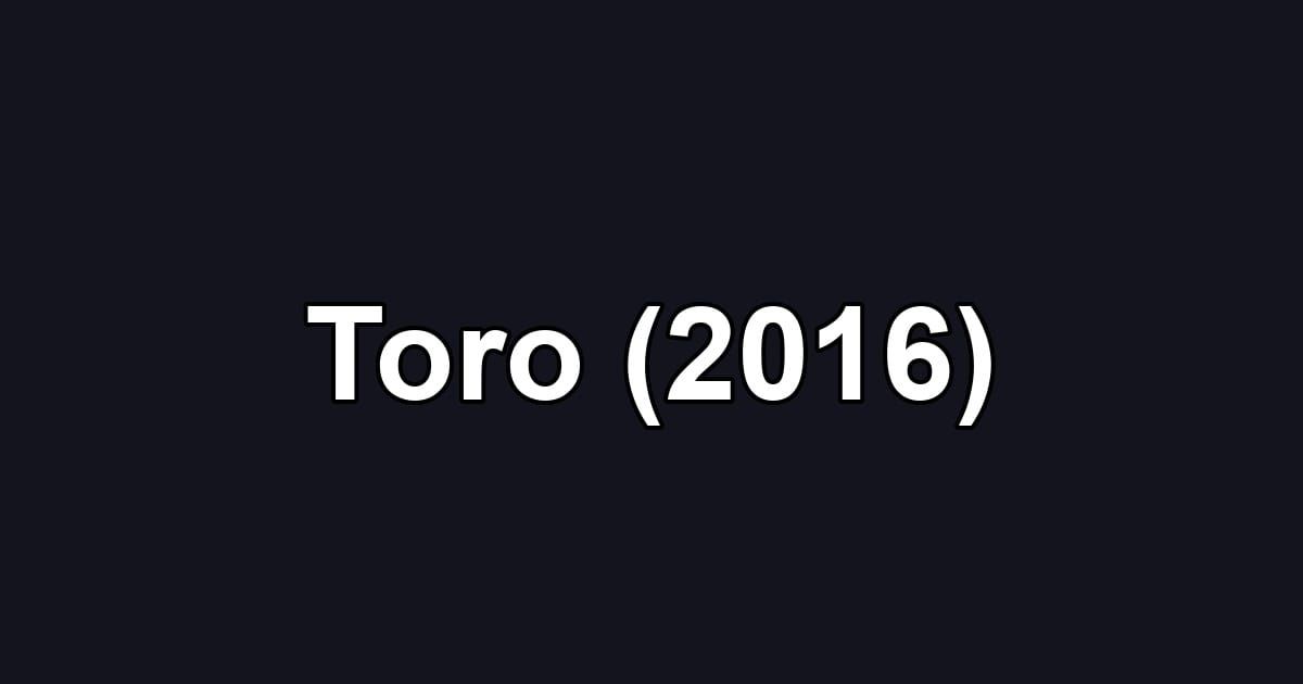Toro (2016)