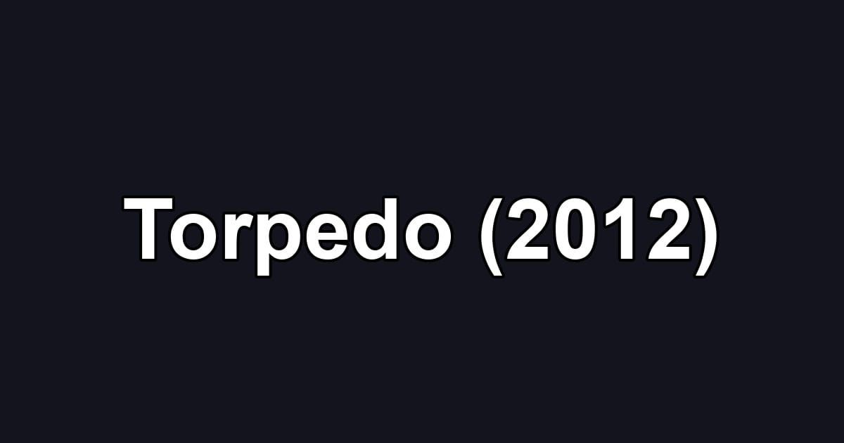 Torpedo (2012)