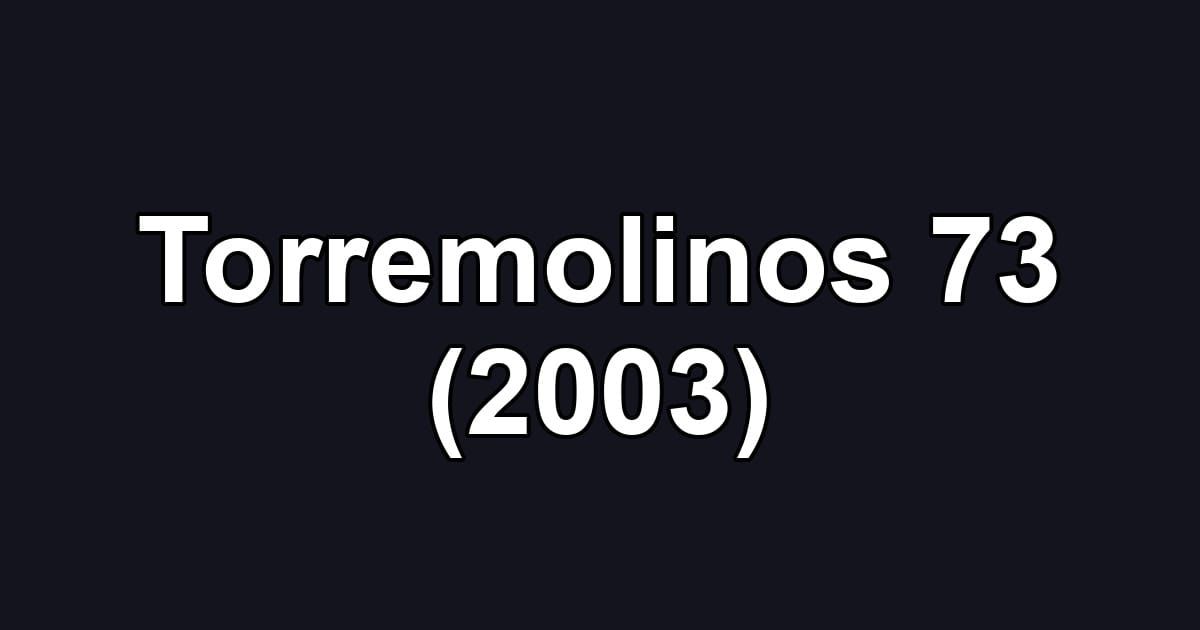 Torremolinos 73 (2003)