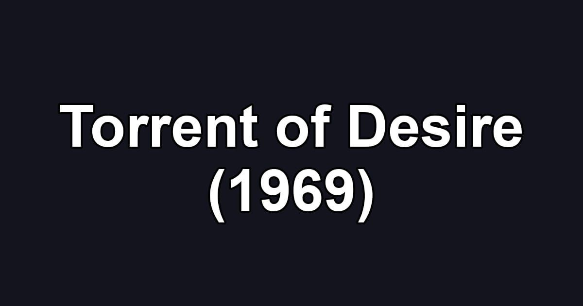 Torrent of Desire (1969)