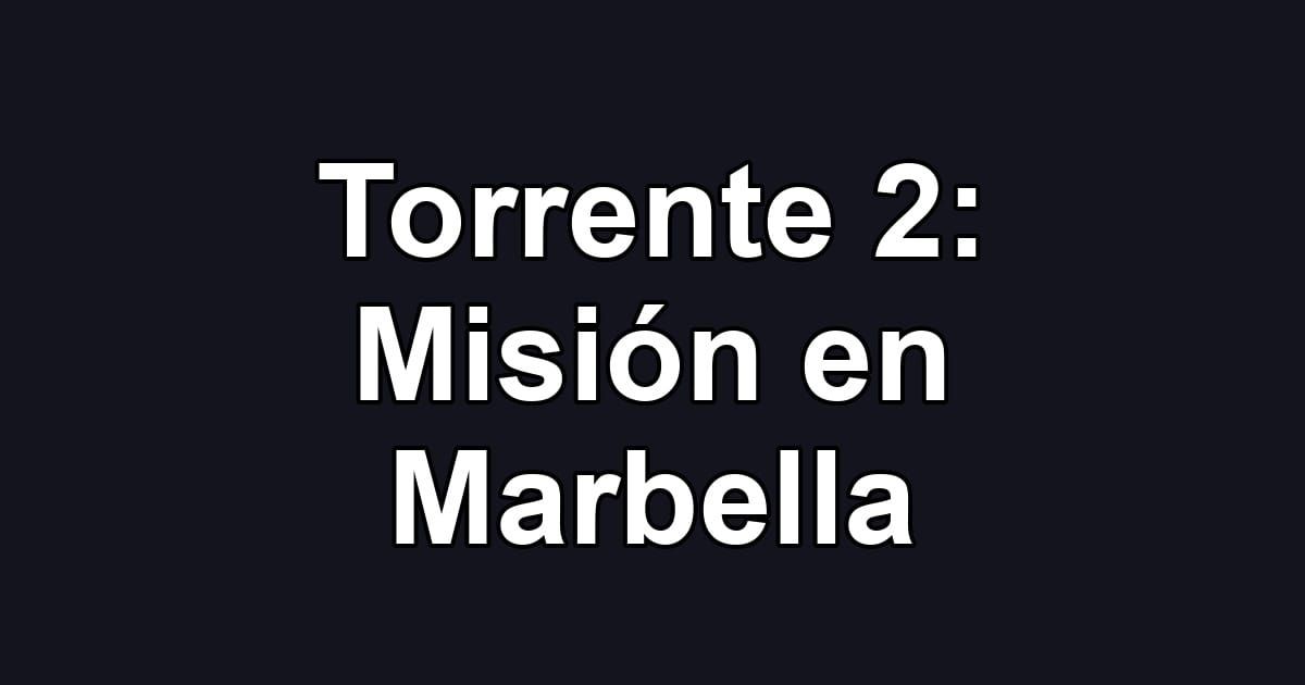 Torrente 2: Misión en Marbella