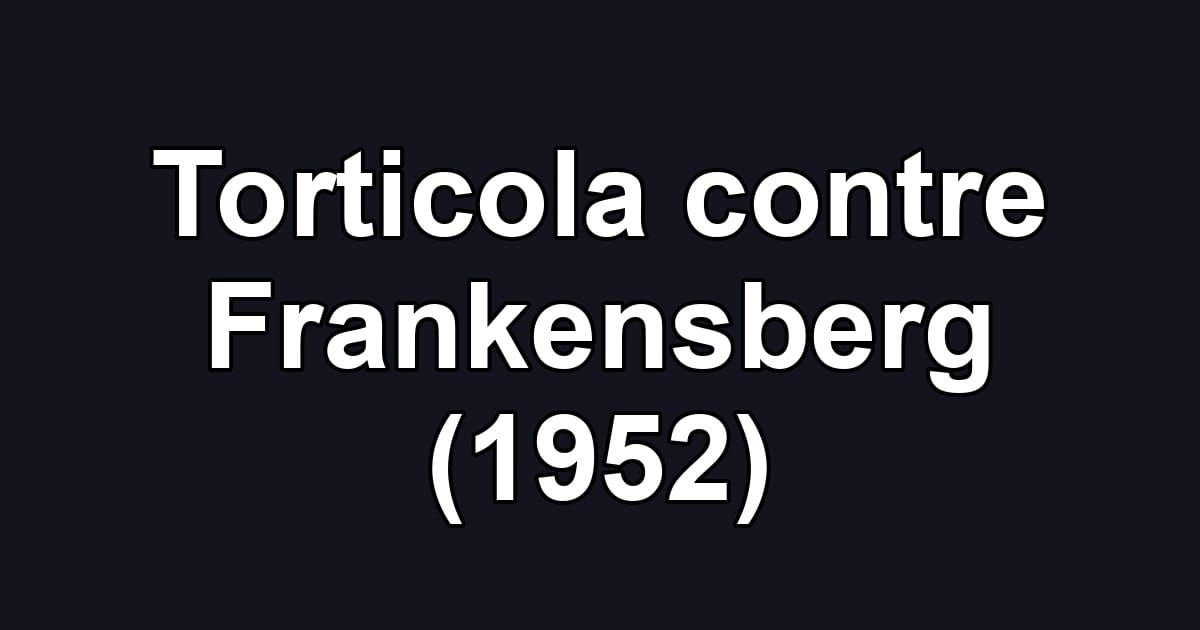Torticola contre Frankensberg (1952)
