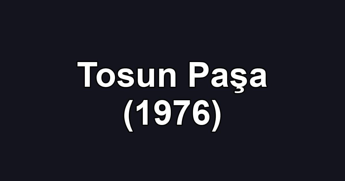 Tosun Paşa (1976)