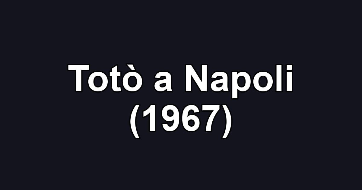 Totò a Napoli (1967)