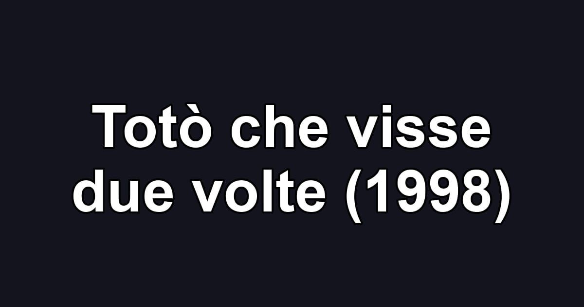 Totò che visse due volte (1998)