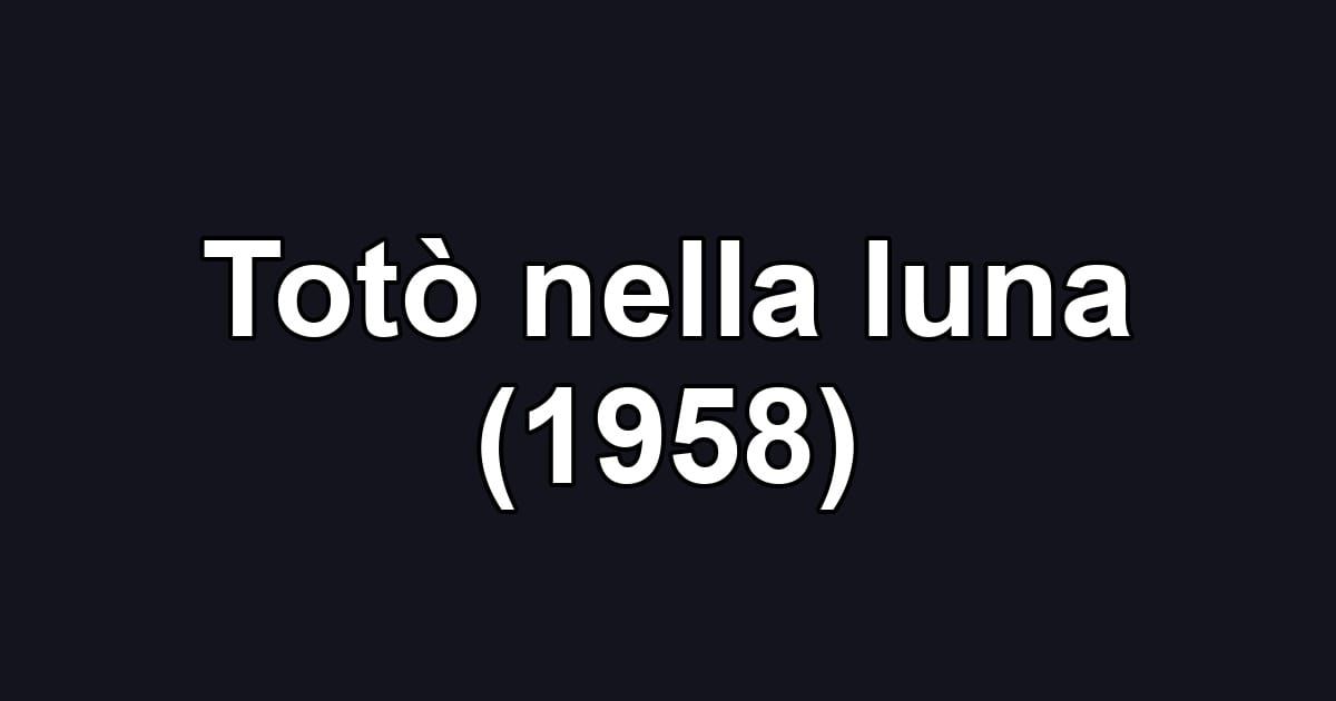 Totò nella luna (1958)