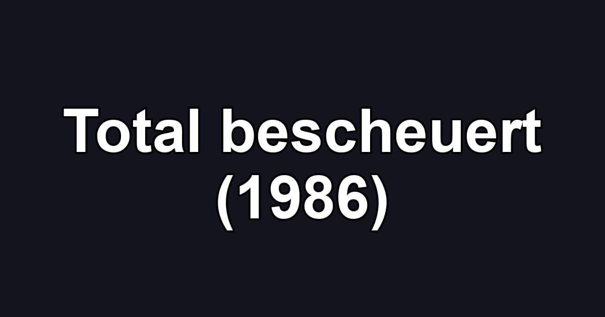 Total bescheuert (1986)