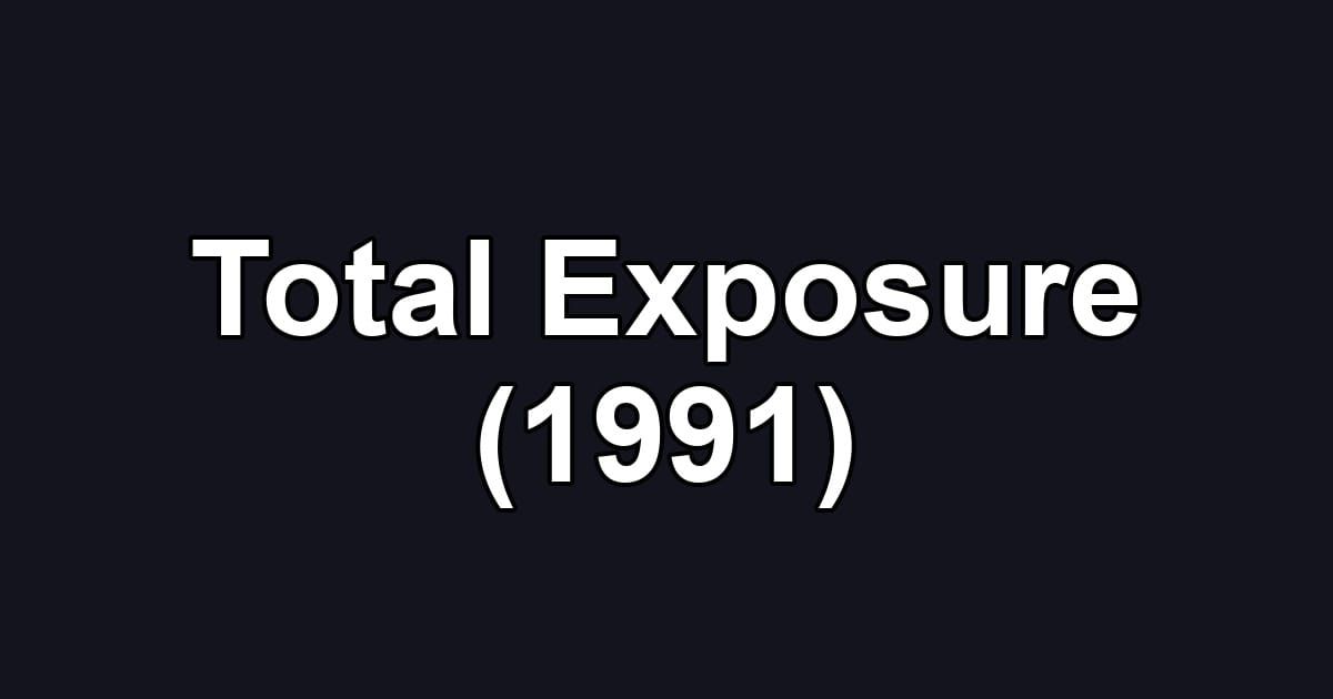 Total Exposure (1991)
