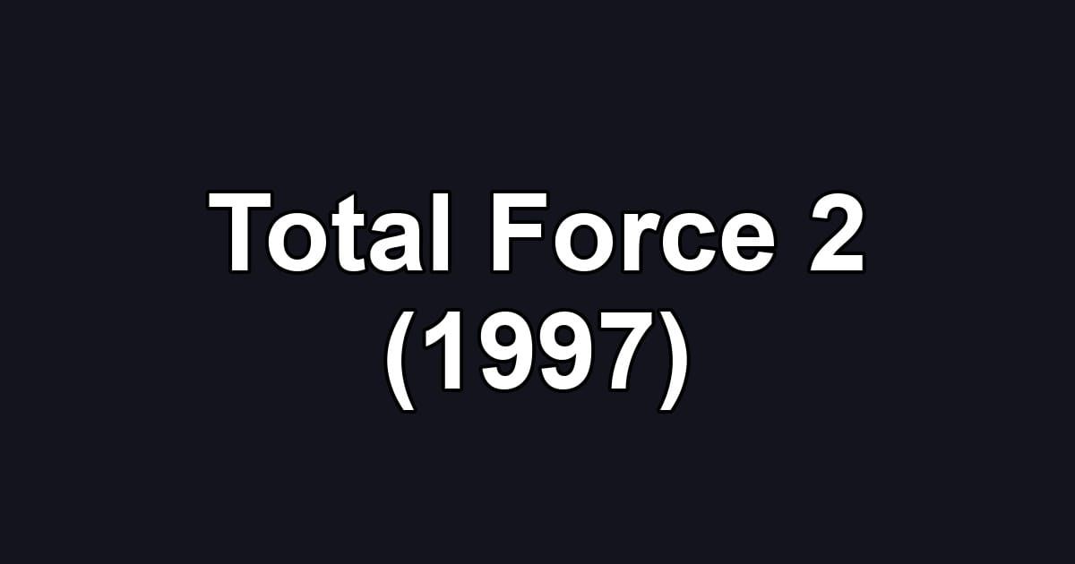 Total Force 2 (1997)
