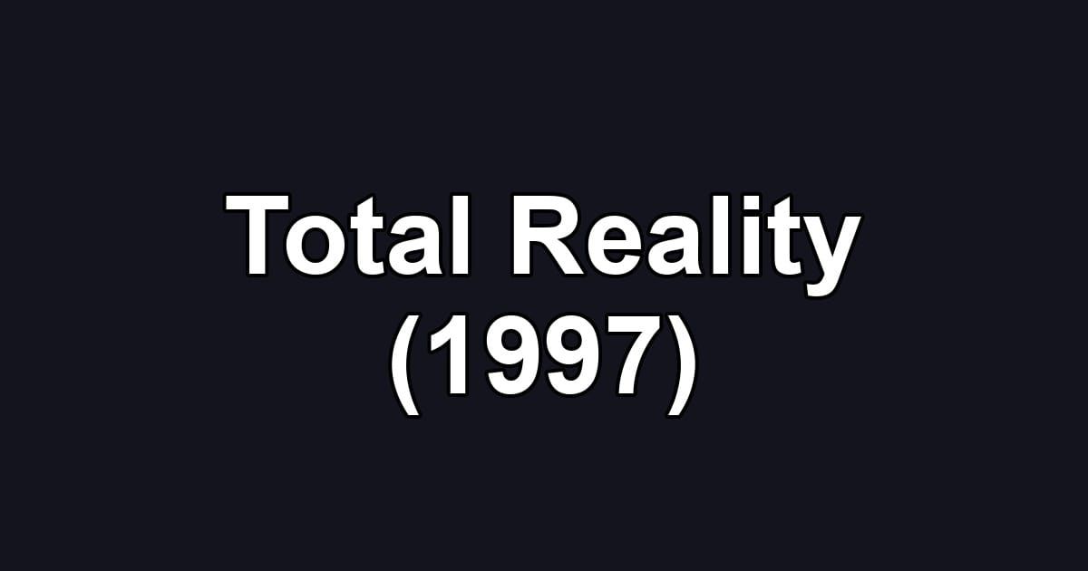 Total Reality (1997)