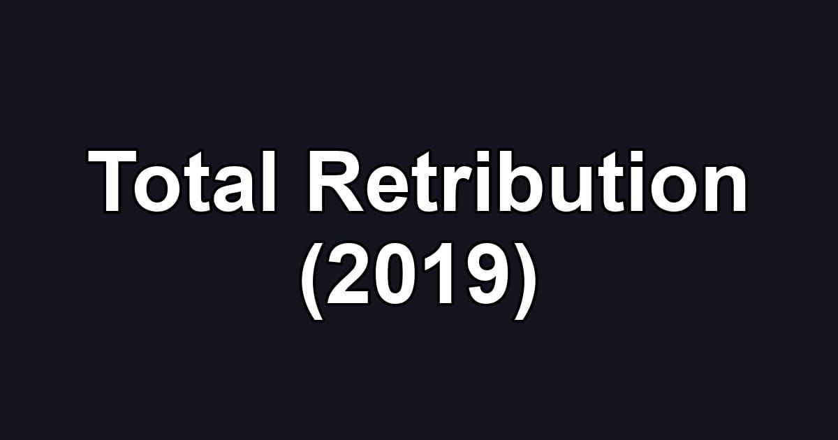Total Retribution (2019)