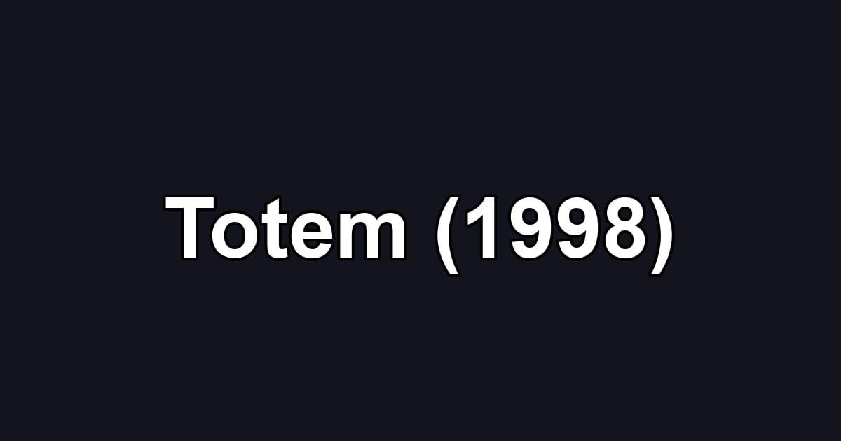 Totem (1998)