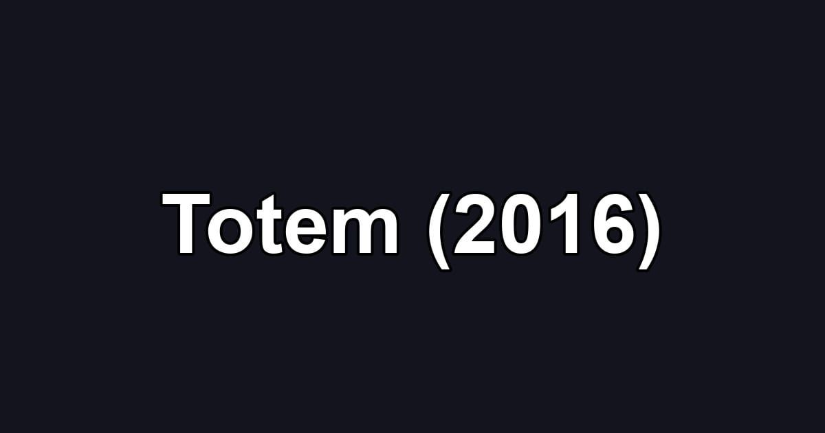 Totem (2016)