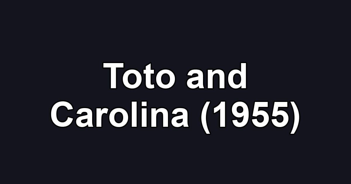 Toto and Carolina (1955)