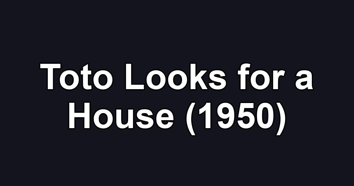 Toto Looks for a House (1950)