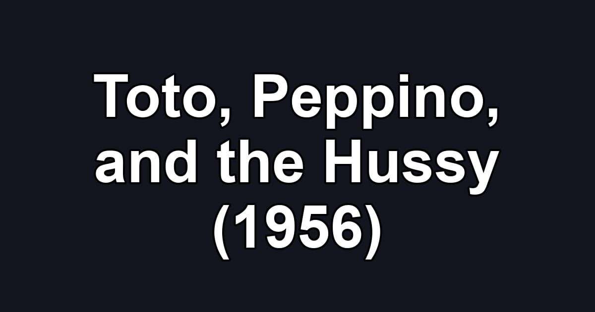Toto, Peppino, and the Hussy (1956)