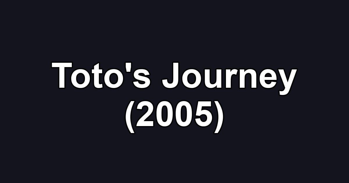 Toto's Journey (2005)