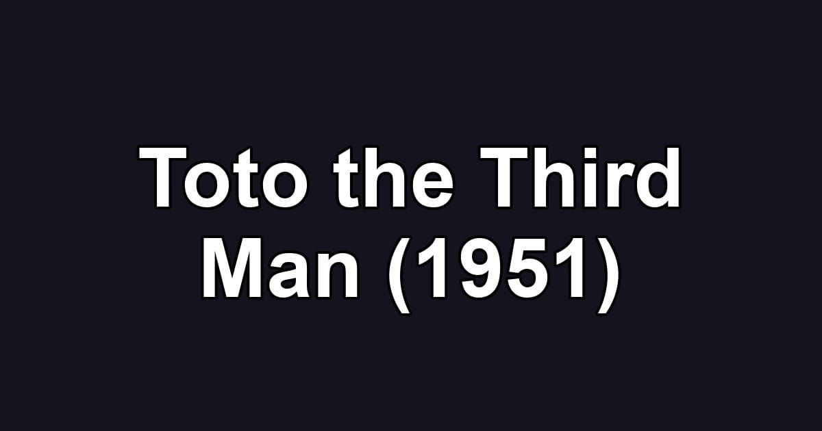 Toto the Third Man (1951)