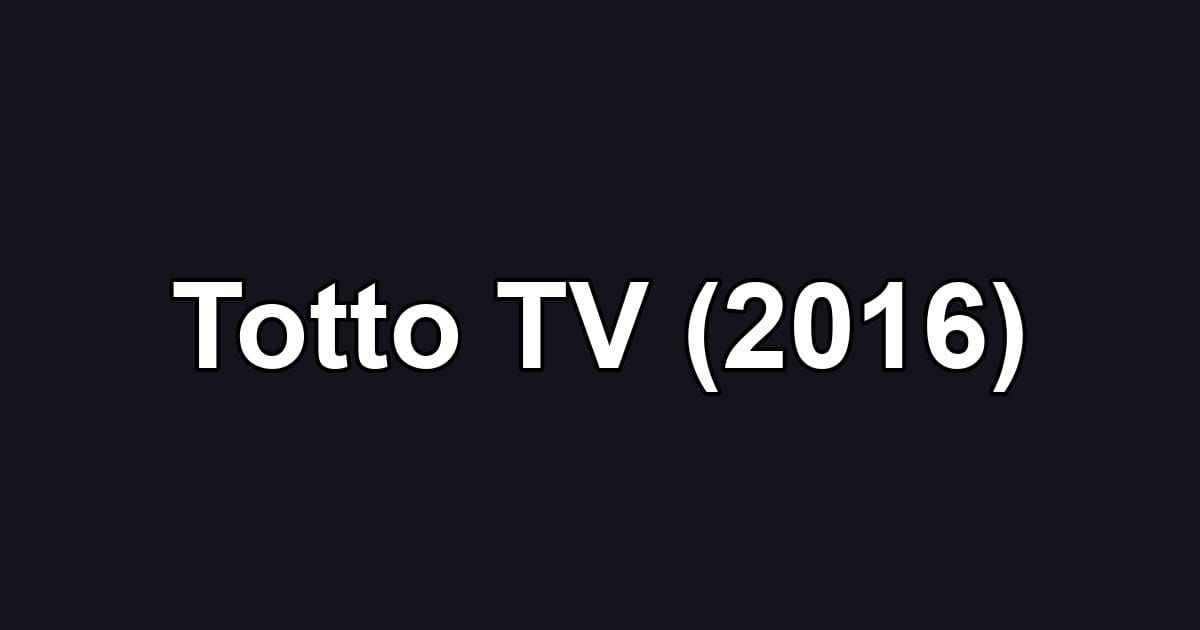 Totto TV (2016)