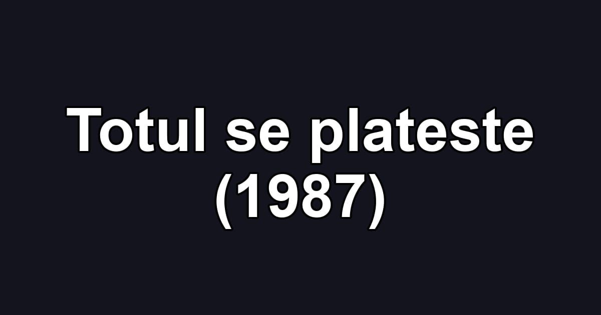 Totul se plateste (1987)