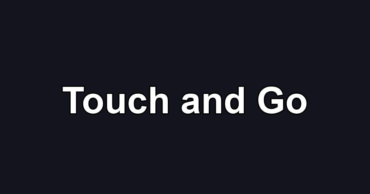 Touch and Go