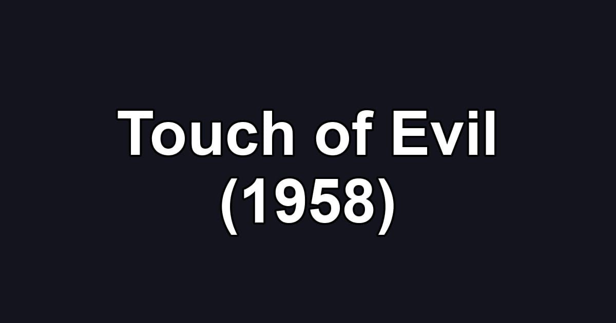 Touch of Evil (1958)
