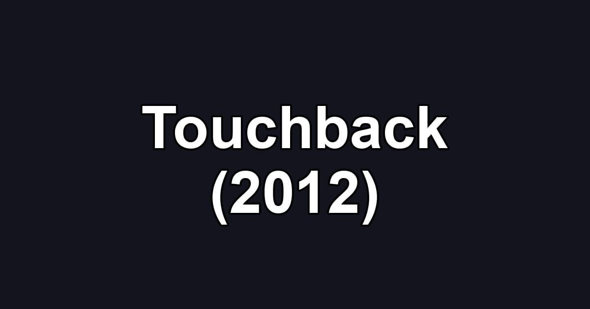 Touchback (2012)