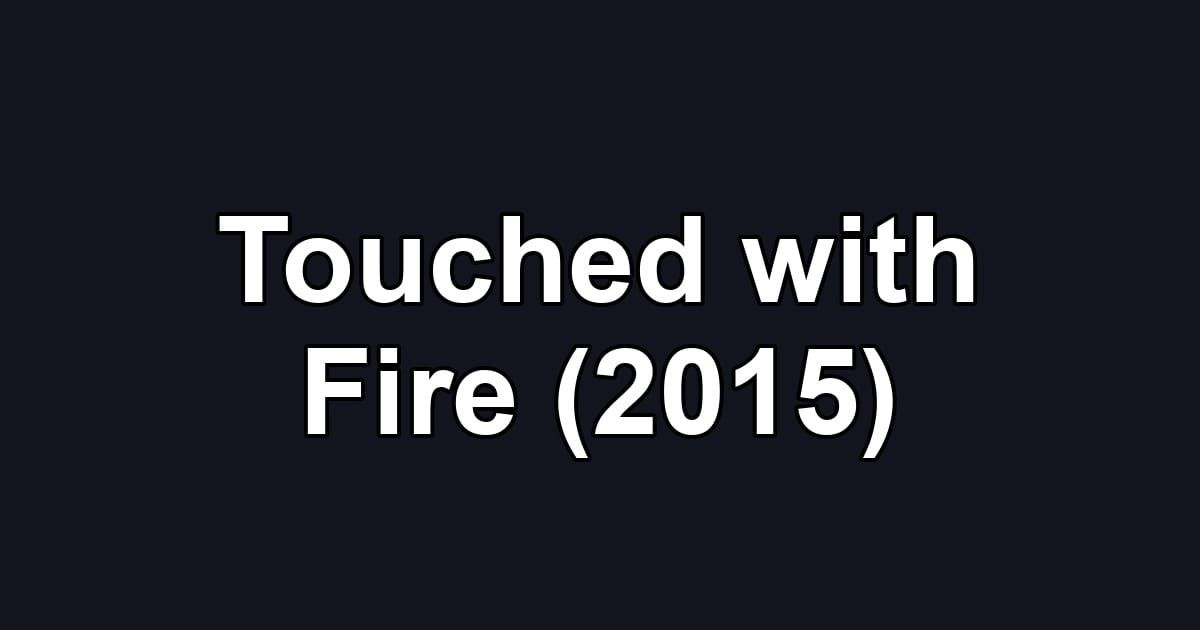 Touched with Fire (2015)
