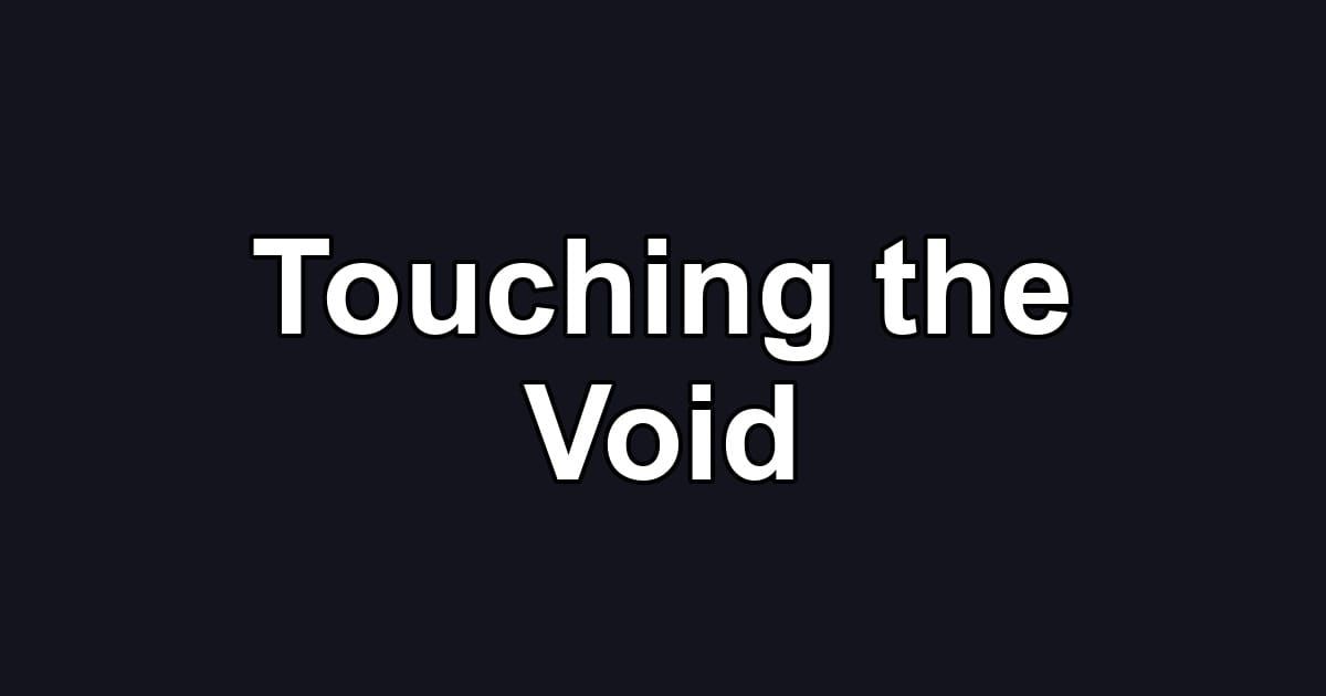 Touching the Void