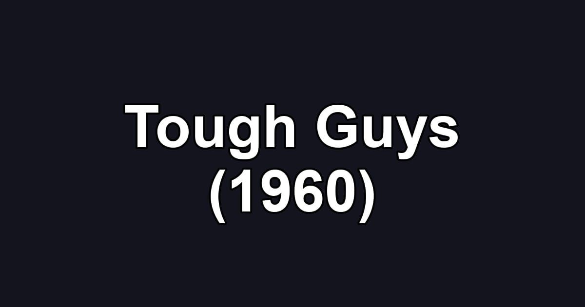 Tough Guys (1960)