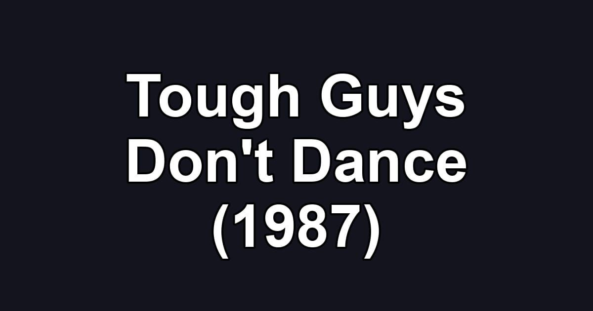 Tough Guys Don't Dance (1987)