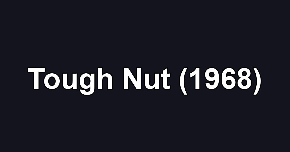 Tough Nut (1968)