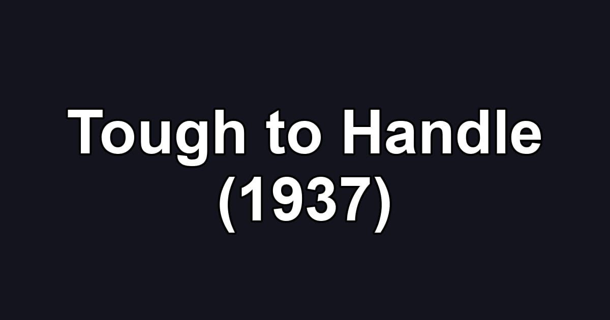 Tough to Handle (1937)