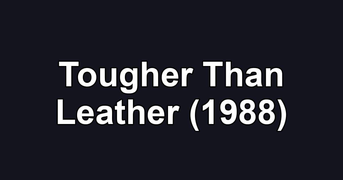 Tougher Than Leather (1988)