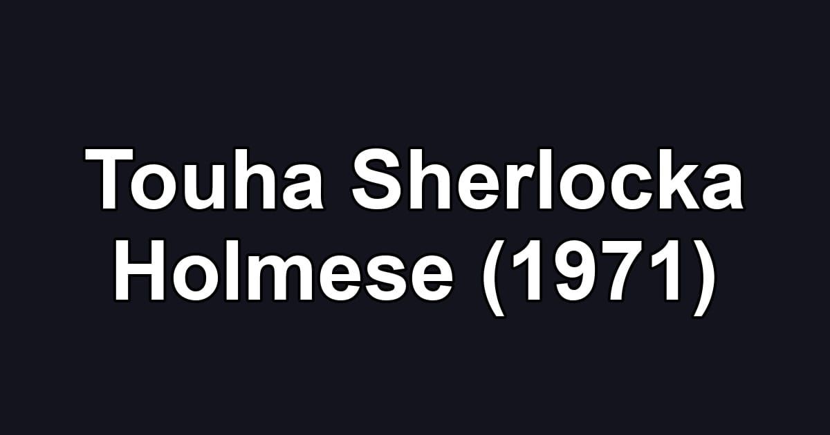 Touha Sherlocka Holmese (1971)