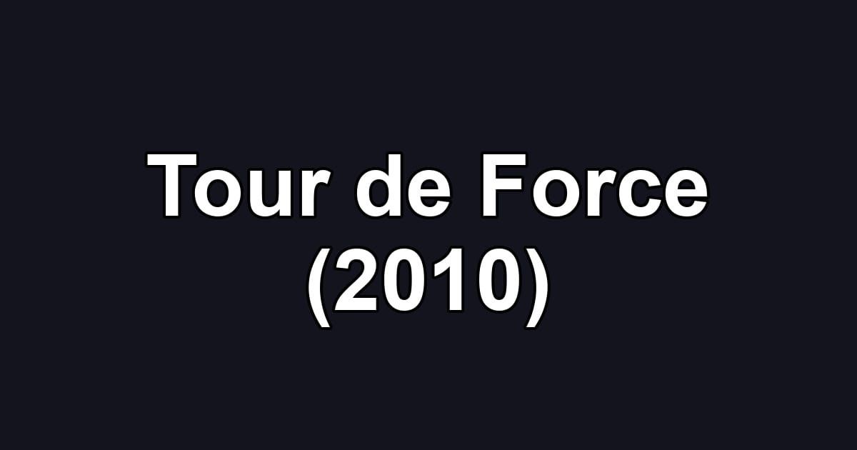 Tour de Force (2010)
