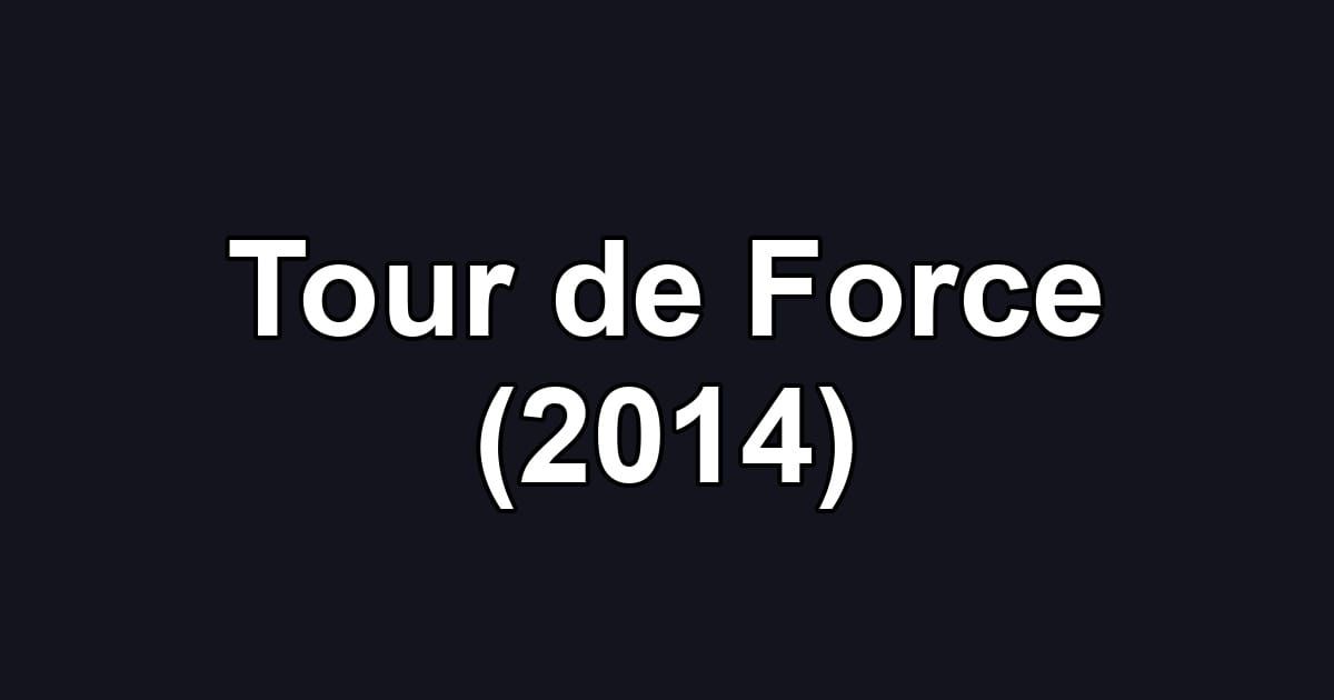 Tour de Force (2014)