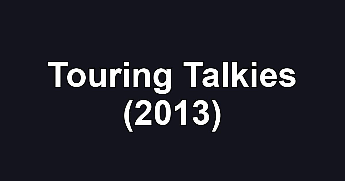 Touring Talkies (2013)